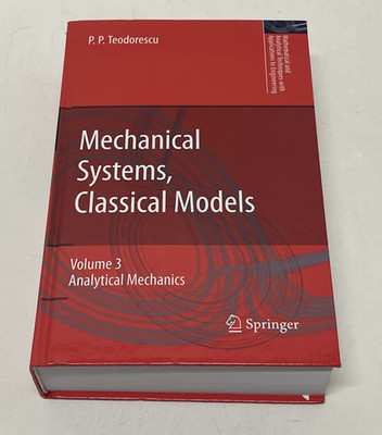 Mechanical Systems, Classical Models: Volume 3: Analytical Mechanics Teodorescu