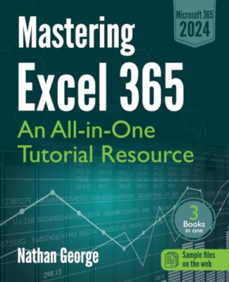 Mastering Excel 365: An All-in-One Tutorial Resource - Paperback NEW George, Nat