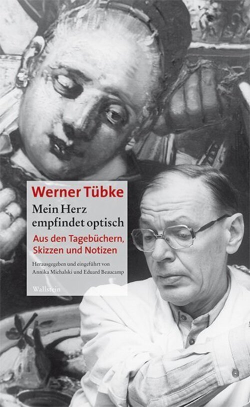 Thumbnail - Werner Tübke | Mein Herz Empfindet Optisch | Buch | Deutsch (2017) |