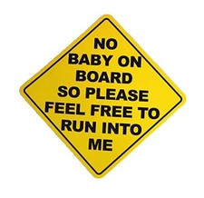 No Baby On Board So Please Feel Free to Run Into Me Funny Sarcastic Vinyl