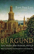 Burgund: Das verschwundene Reich von Van Loo, Bart | Buch | Zustand gut