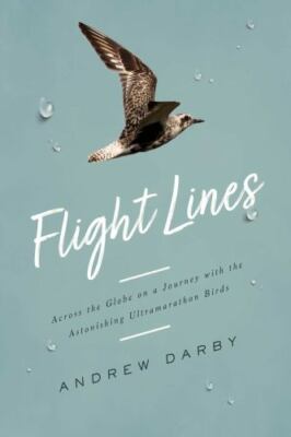 Flight Lines: Across the Globe on a Journey with the Astonishing Ultramarathon B