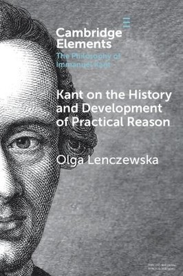 Kant on the History and Development of Practical Reason - 9781009216784