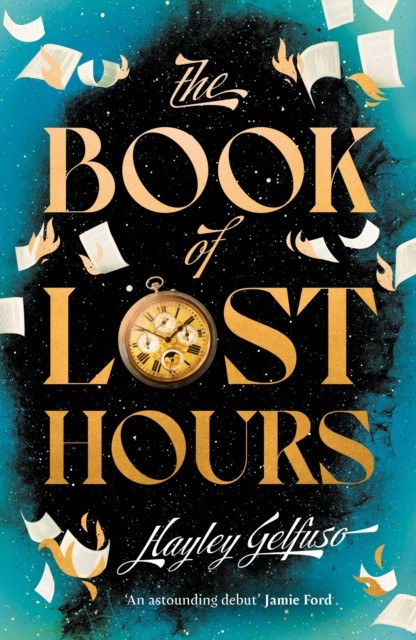 The Book of Lost Hours by Hayley Gelfuso (Hardback Book)