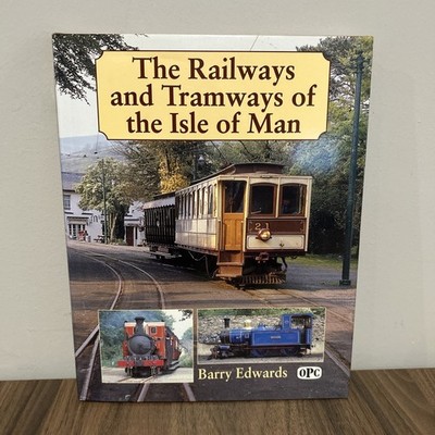 The Railways and Tramways of the Isle of Man by Edwards, Barry Hardback Book The