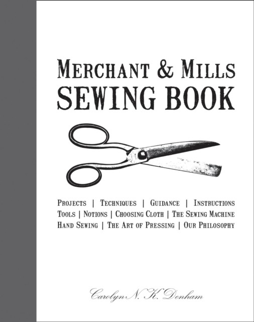 MERCHANT & MILLS SEWING BK HB by Carolyn N.K. Denham (Hardback Book)