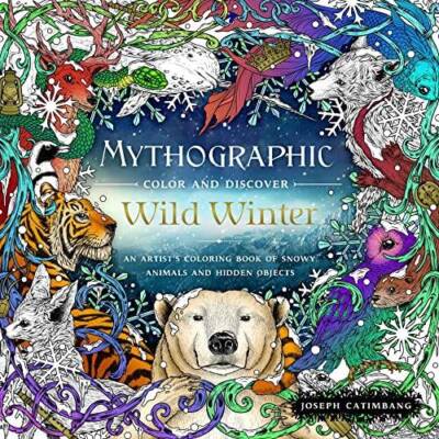 Mythographic Color and Discover: Wild Winter: An Artists Coloring Book o - GOOD