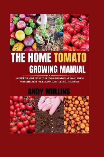 Andy Mullins The Home Tomato Growing Manual (Tascabile) Indoor Farming
