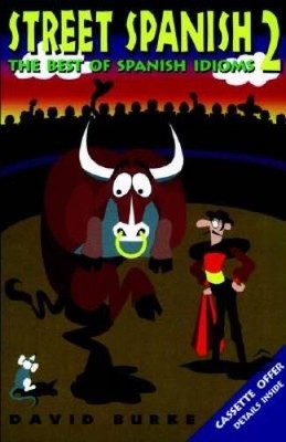 Street Spanish 2: The Best of Spanish Idioms (Street Language) (Engl - VERY GOOD