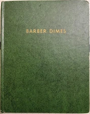 1892-1916 BARBER DIMES SET, 74 COINS, MANY KEY DATE GREEN WHITMAN VINTAGE ALBUM