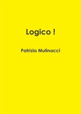 Logico ! by Patrizia Mulinacci (Italian) Paperback Book