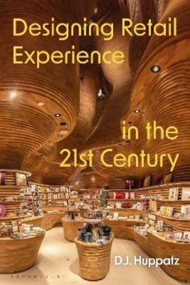 D.J. Huppatz Designing Retail Experience in the 21st Century (Taschenbuch)