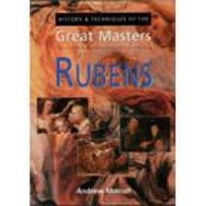 RUBENS (HISTORY & TECHNIQUE OF THE GREAT MASTERS), Andrew Morrall, Used; Good Bo
