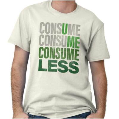 Earth Day Climate Change U Me Consume Less Womens or Mens Crewneck T Shirt Tee