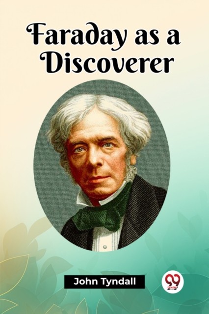 Faraday as a Discoverer (Edition2023) by John Tyndall (Paperback Book)
