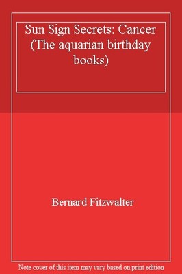 Sun Sign Secrets: Cancer (The aquarian birthday books),Bernard F
