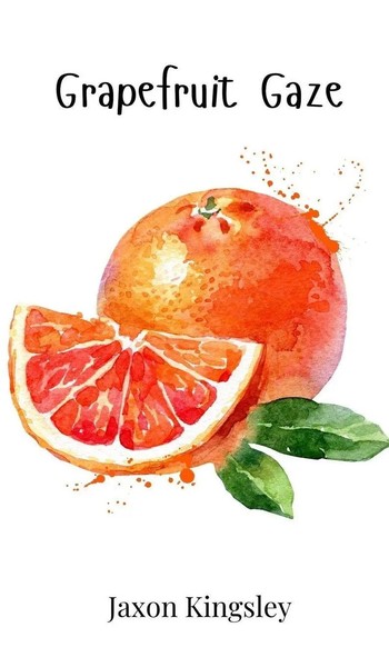 Jaxon Kingsley | Grapefruit Gaze | Buch | Englisch (2025) | EAN 9781805864615-image