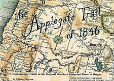 THE APPLEGATE TRAIL OF 1846: A DOCUMENTARY GUIDE TO THE By William Emerson Mint