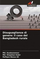 Disuguaglianza Di Genere: Il Caso Del Bangladesh Rurale Md. Asaduzzaman (U. A.)