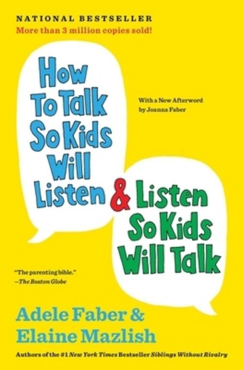 How to Talk So Kids Will Listen & Listen So Kids Will Talk Adele Faber