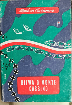 Melchior Wankowicz- Bitwa o Monte Cassino, tom 3