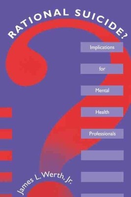 Rational Suicide? : Implications for Mental Health Professionals, Paperback b...