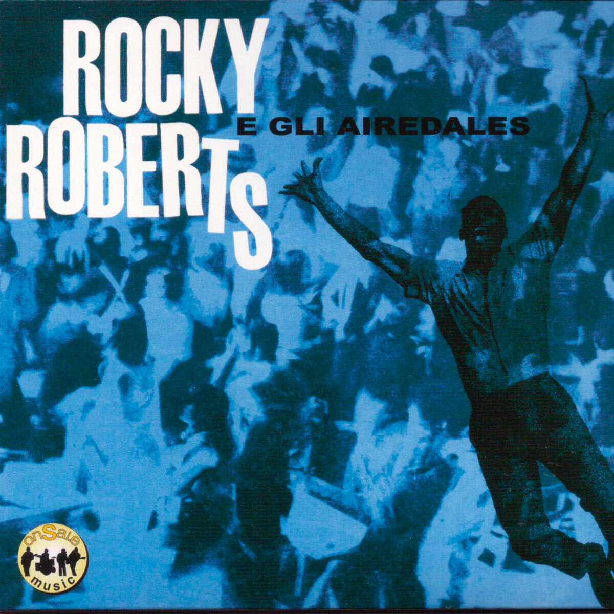 7024782 Audio Cd Rocky Roberts & The Airedales - Rocky Roberts E Gli Airedales