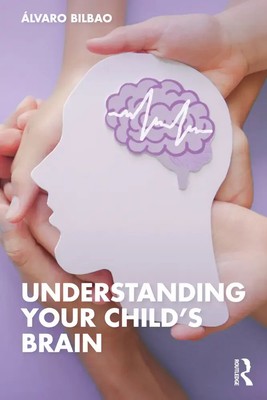 Understanding Your Child's Brain | Álvaro Bilbao | Englisch | Taschenbuch | 2023