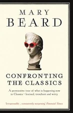Confronting the Classics: Traditions, Adventures and Innovations - VERY GOOD