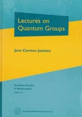 Lectures on Quantum Groups by Jens Carsten Jantzen (1995, Hardcover) AZ