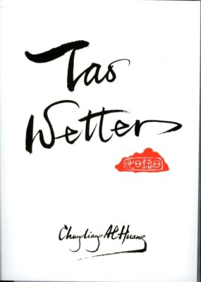 NEU: TAO Wetter - Krise ist Gefahr und Möglichkeit von Chungliang Al Huang