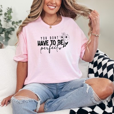 You Don't Have To Be Damen Ring-Spun T-Shirt Affirmation Geschenk für Sie