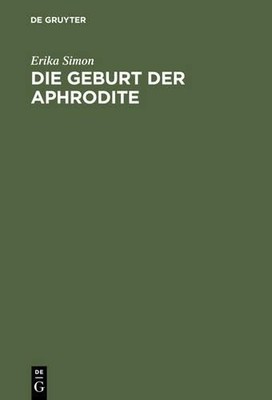 Erika Simon Die Geburt der Aphrodite (Hardback)