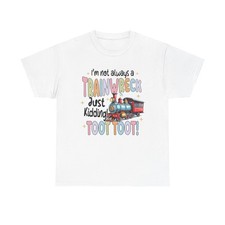 Train Wreck Cartoon Locomotive Tee | Funny I'm Not Always a Trainwreck [...]