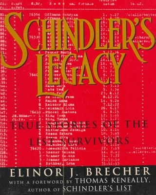 Schindler's Legacy : True Stories of the List Survivors Elinor J.