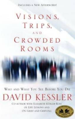 Visions, Trips, and Crowded Rooms: Who and What You See Before You Die - GOOD