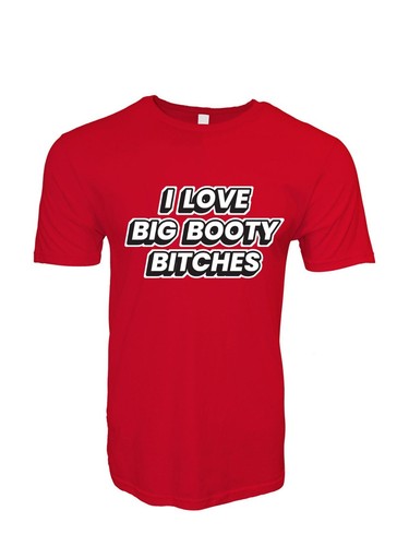Camiseta I Love Big Booty Bitches Divertida Humor Adulto Novedad - Imagen 2 de 6