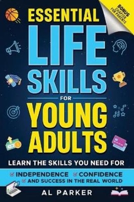 Al Parker Essential Life Skills for Young Adults (Paperback)