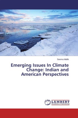 Seema Mallik | Emerging Issues In Climate Change: Indian and American...