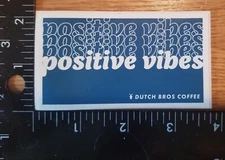 Dutch Bros Coffee Sticker OG Old School Rare Positive Vibes Last One!  23