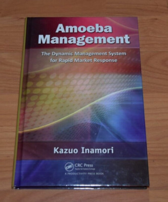 Amoeba Management: The Dynamic Management System for Rapid Market Response