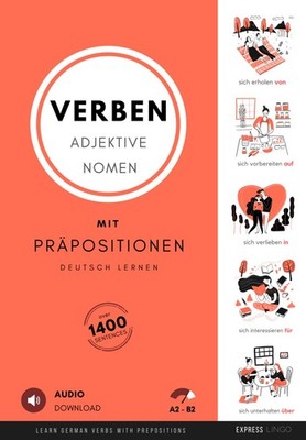 Deutsch Lernen - Verben, Adjektive und Nomen mit Präpositionen: Learn German Ver
