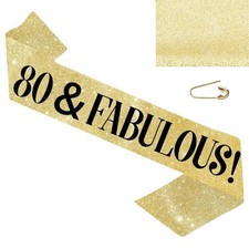 80th Birthday Sash - "80  Fabulous" - - Gold