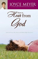 How To Hear From God | Learn To Know His Voice And Make Right Decisions | Meyer