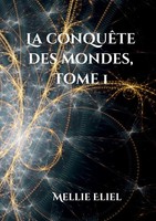 La ConquêTe Des Mondes Tome 1 Mellie Eliel Taschenbuch Les péripéties de Sila