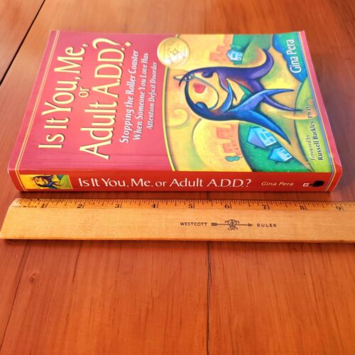BRAND NEW Is It You Me or Adult A.D.D.? When Someone You Love Has ADHD Gina Pera - Picture 2 of 5