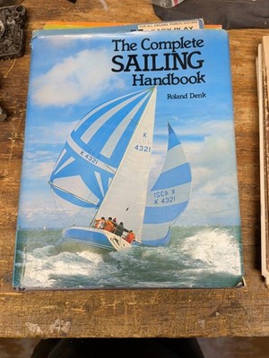 The Complete Sailing Handbook By Roland Denk HB  Good Condition
