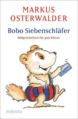 Bobo Siebenschläfer | Bildgeschichten für ganz Kleine | Markus Osterwalder