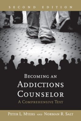 Becoming An Addictions Counselor by Peter Myers