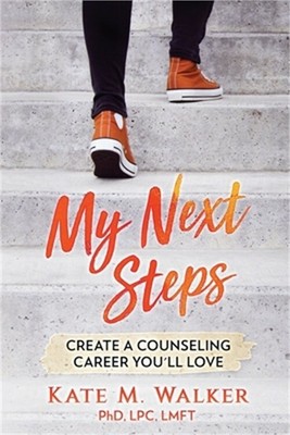 My Next Steps: Create a Counseling Career You'll Love (Paperback or Softback)